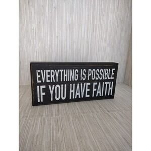 Maison Wooden Sign Everything is Possible if You have Faith   11x5x1.5 Brand New